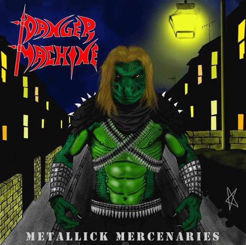 Danger Machine : Metallick Mercenaries